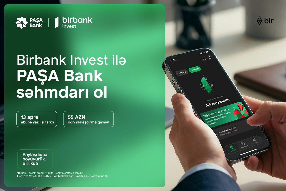 Birbank Invest-lə PAŞA Bank səhmdarı ol&nbsp;