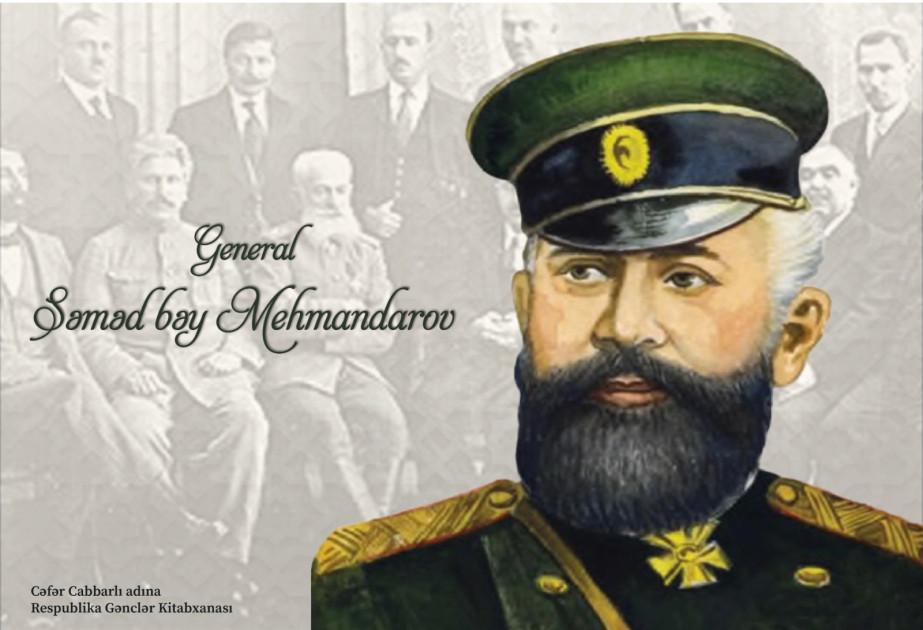 “Bakı küçələrini süpürən general” – Səməd bəy Mehmandarov haqqında iddialar və tarixi reallıq&nbsp;&nbsp;