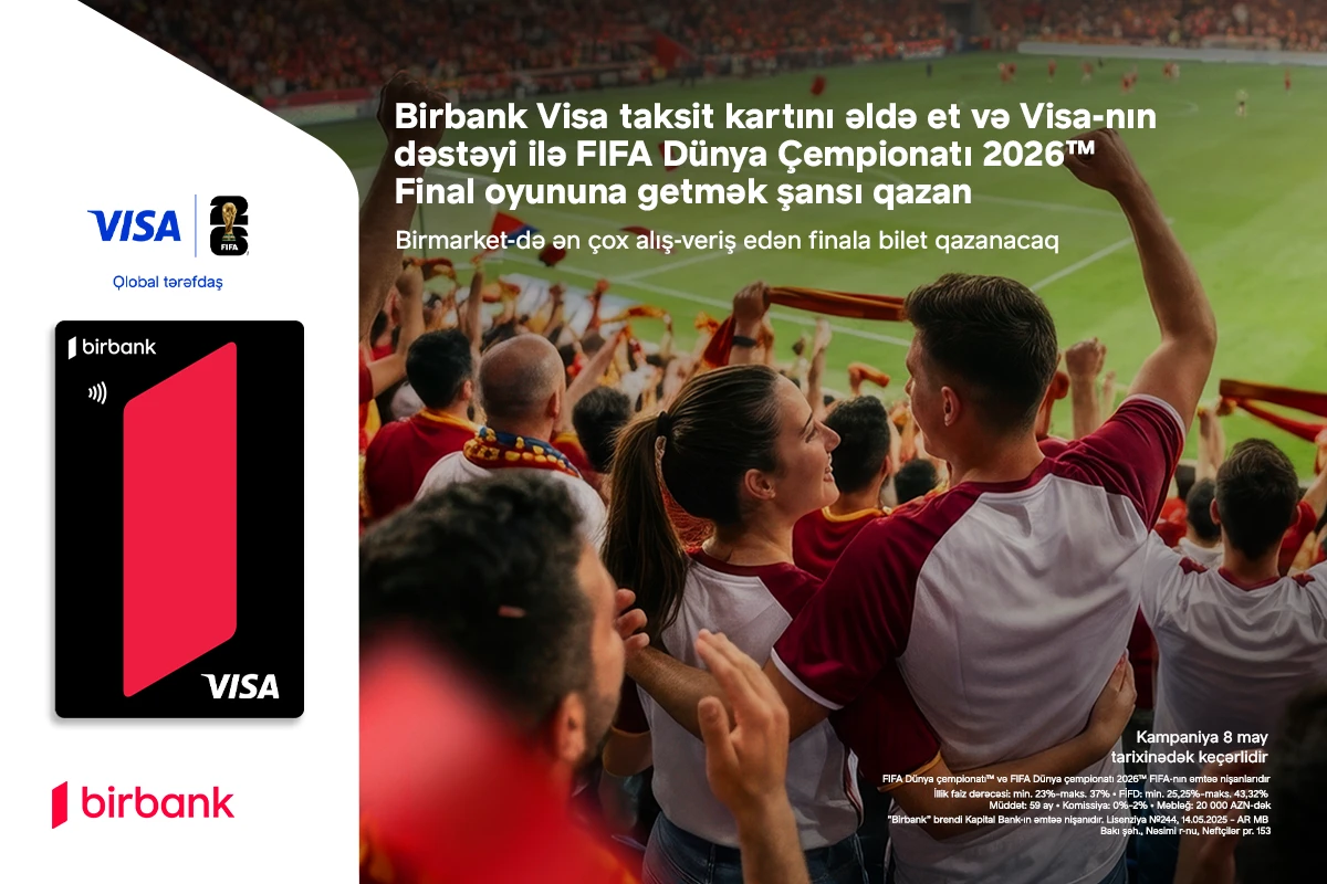 Birbank və Visa ilə “FIFA Dünya Çempionatı 2026”nın final oyununda iştirak şansı qazanın&nbsp;