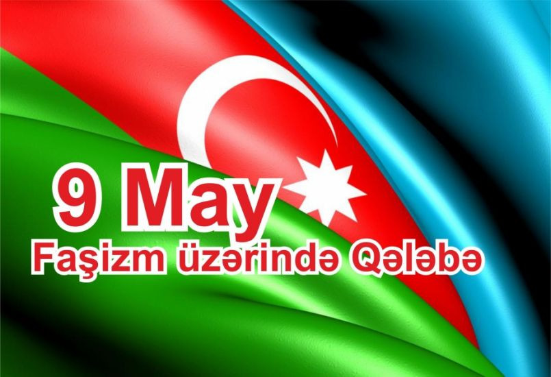 9 May – Faşizm Üzərində Qələbə Günüdür&nbsp;&nbsp;