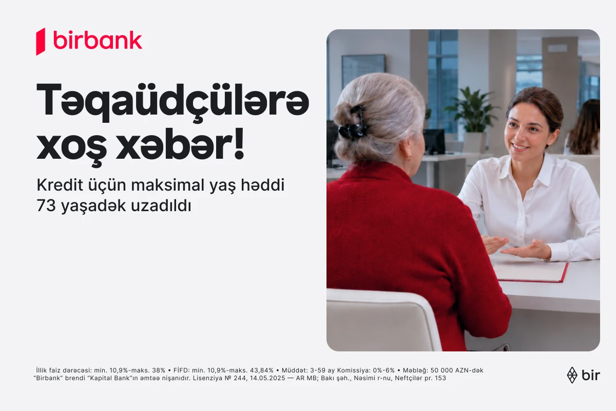 Birbank-dan yenilik: 73 yaşadək təqaüdçülər kredit əldə edə biləcəklər&nbsp;