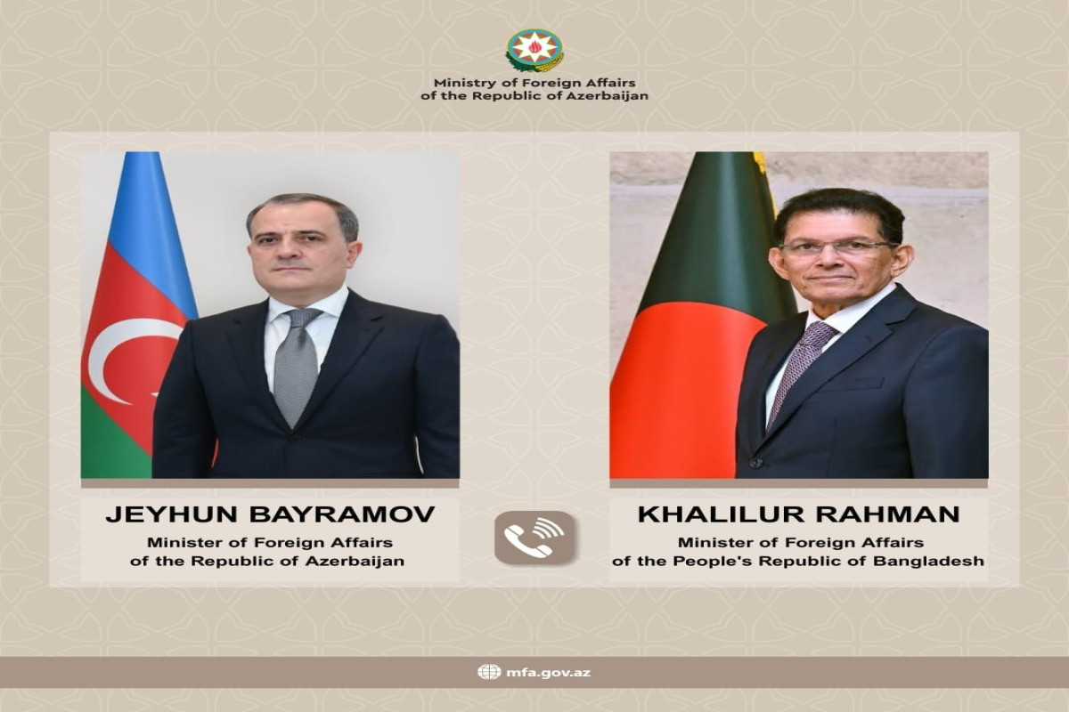 Ceyhun Bayramov banqladeşli həmkarı ilə telefon danışığı aparıb&nbsp;