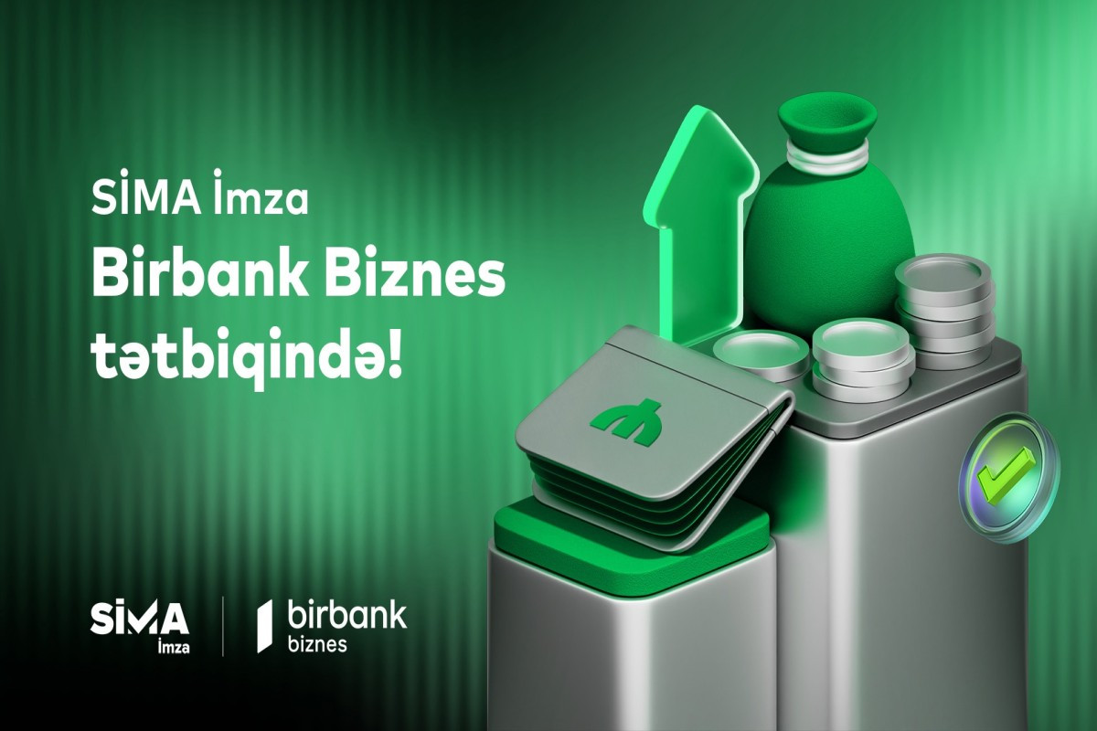 SİMA İmza ilə \"Birbank Biznes\"də onlayn rahatlıq&nbsp;
