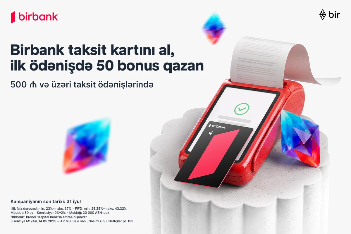 Birbank-ın taksit kartını əldə edin, ilk taksit ödənişinizə 50 bonus qazanın&nbsp;
