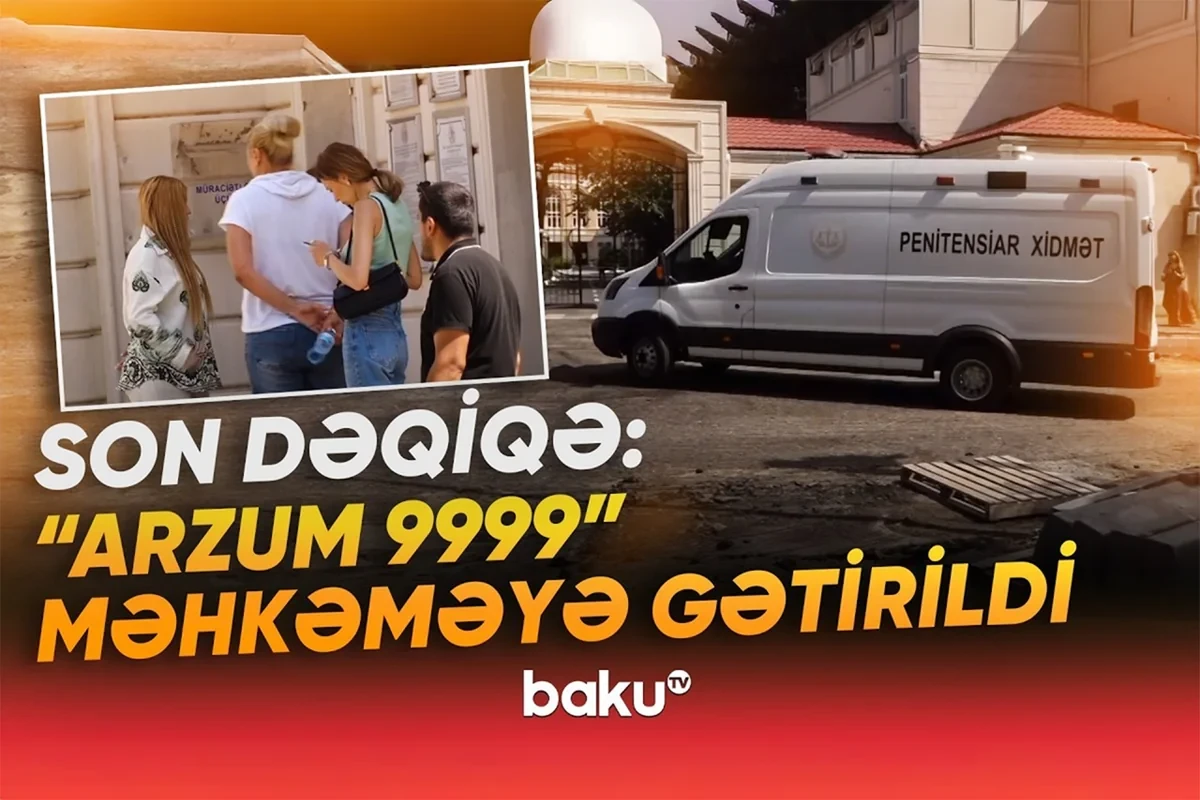 Tiktoker \"Arzum\"un məhkəməyə gətirilmə GÖRÜNTÜLƏRİ