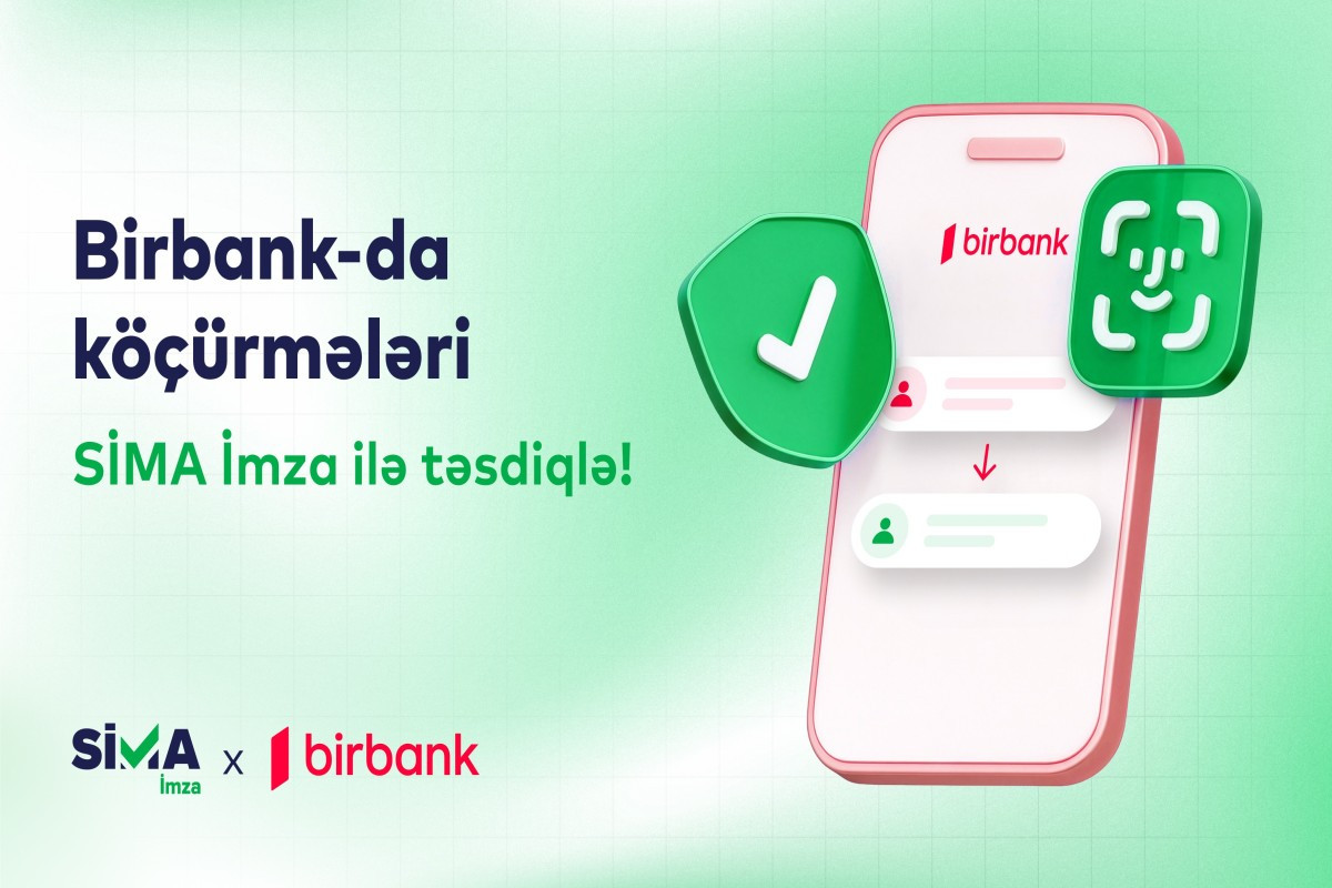 Birbank-da pul köçürmələrini SİMA İmza ilə təsdiqləmək mümkündür&nbsp;