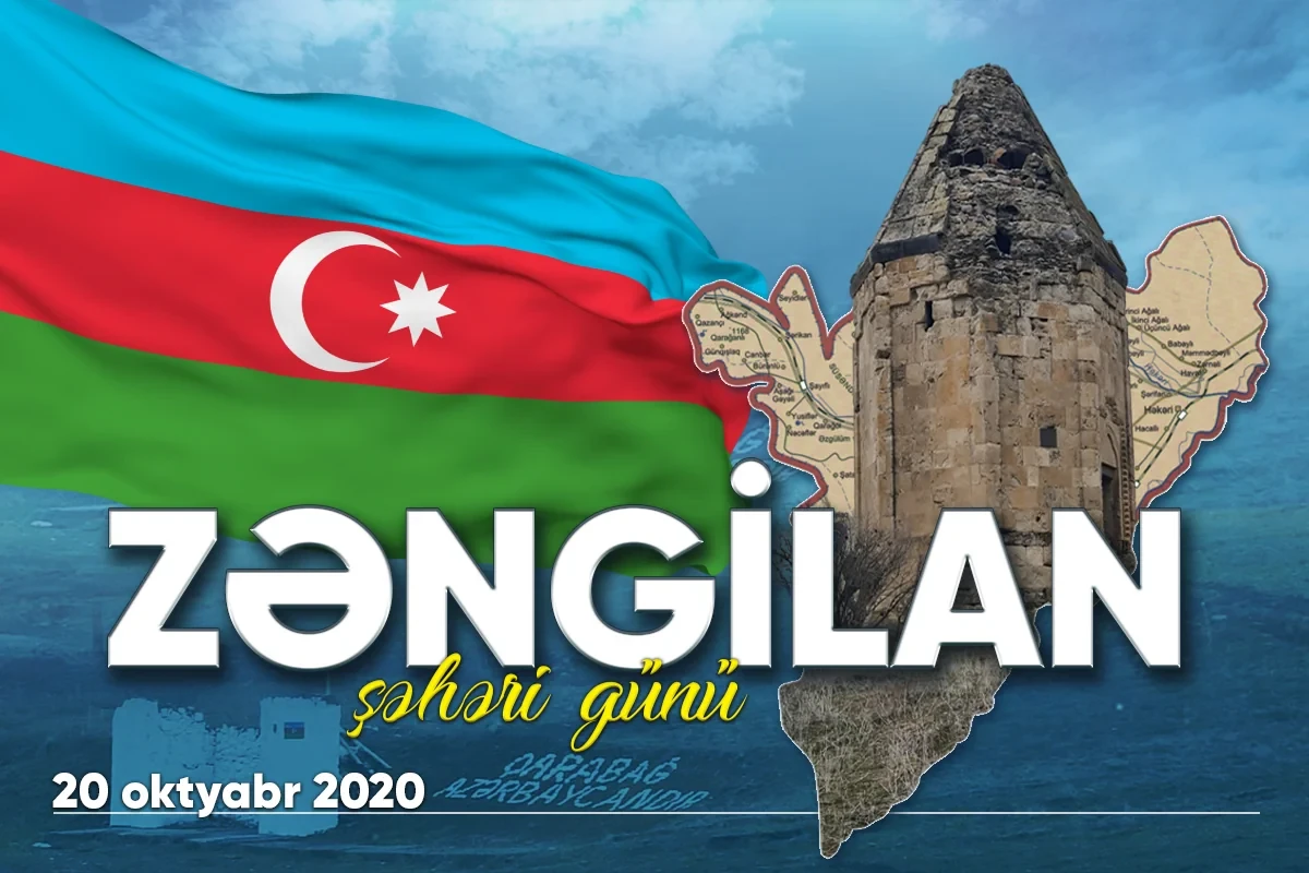 20 Oktyabr – Zəngilan şəhəri günü hər bir azərbaycanlı üçün qürur və iftixar mənbəyidir  