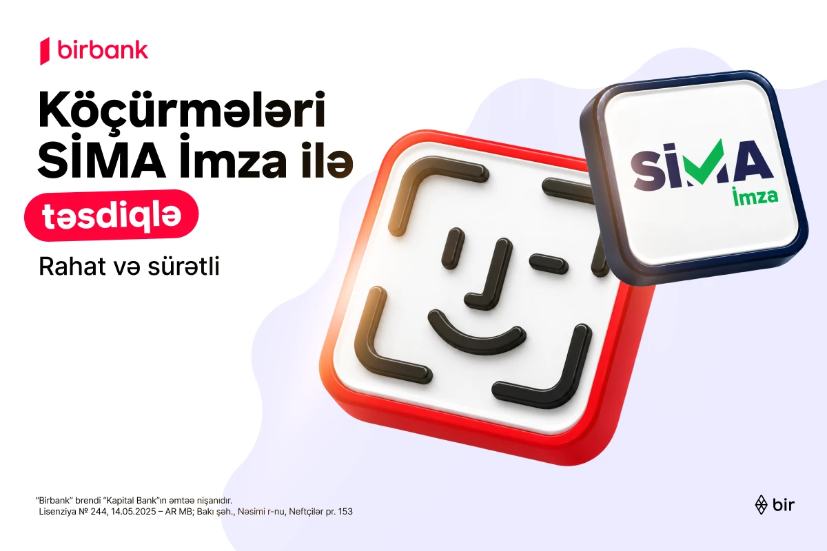 Birbank-da köçürmələri SİMA İmza ilə təsdiqləmək daha rahatdır&nbsp;