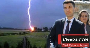Prokuroru ildırım vurub öldürdü - 3 gün sonra toyu idi