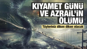 Qiyamət günü nələr yaşanacaq? - İnanılmaz dəhşətlər, Əzrayılın ölümü və... - Tükləriniz BİZ-BİZ OLACAQ