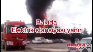 TƏCİLİ! BAKIDA ELEKTRIK STANSIYASI YANIR –