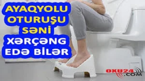 ŞOK!Xəstəliklərin səbəbi tapıldı: Səhv tualet oturuşu
