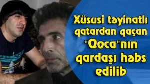 Xüsusi təyinatlı qatardan qaçan "Qoca"nın qardaşı həbs edilib +VİDEO