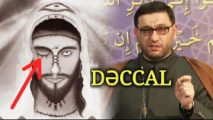 Dəccal kimdir və nə vaxt gələcək? (18+ VİDEO)