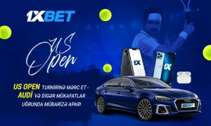 US Open`a mərc edin və 1xBet`dən super aksiyada Audi A5 qazanın