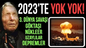 2023\'TE BAŞIMIZA NELER GELECEKMİŞ! KAHİNLER COŞTU! BABA VANGA VE NOSTRADAMUS KEHANETLERİ