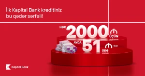Предоставляем выгодное предложение по первому кредиту от Kapital Bank
