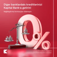 Transfer your loans to Kapital Bank and get a loan without cash withdrawal commission