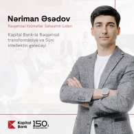 Kapital Bank-la rəqəmsal transformasiya və süni intellektin gələcəyi: Nəriman Əsədovla -müsahibə
