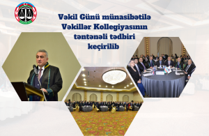 Vəkil Günü münasibətilə Vəkillər Kollegiyasının təntənəli tədbiri keçirilib