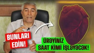 Ürəyiniz saat kimi işləyəcək   —   Bunları edin  (VİDEO)