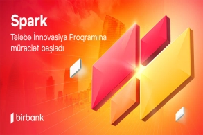 İdeyanı Birbank-ın “Spark Tələbə İnnovasiya proqramı” ilə gerçəkləşdir&nbsp;