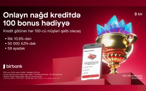 Birbank-dan onlayn nağd kredit alan hər 100-cü müştəriyə 100 bonus hədiyyə&nbsp; &nbsp;