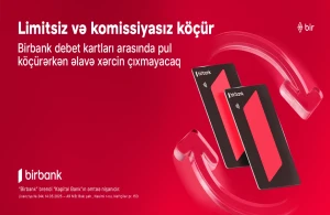 Birbank debet kartları arasında köçürmələr limitsiz və komissiyasızdır&nbsp;