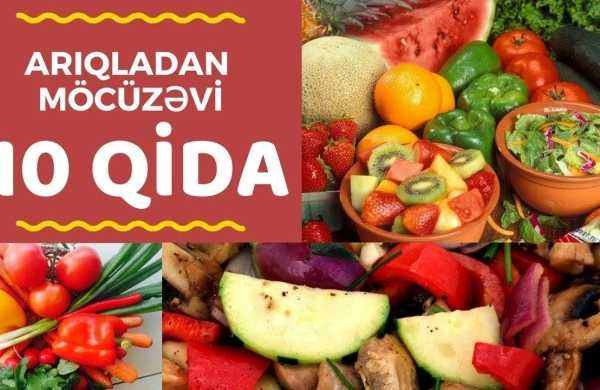 Arıqlamaq istəyənlər üçün vacib - ƏN TEZ ARIQLADAN 10 MÖCÜZƏVİ QİDA