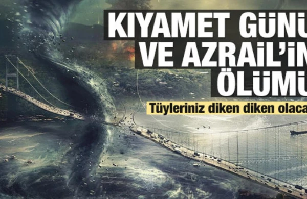 Qiyamət günü nələr yaşanacaq? - İnanılmaz dəhşətlər, Əzrayılın ölümü və... - Tükləriniz BİZ-BİZ OLACAQ