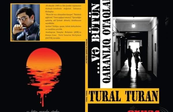 Gənc  şair Tural Turanın yeni kitabı:“...VƏ BÜTÜN QARANLIQ OTAQLAR”