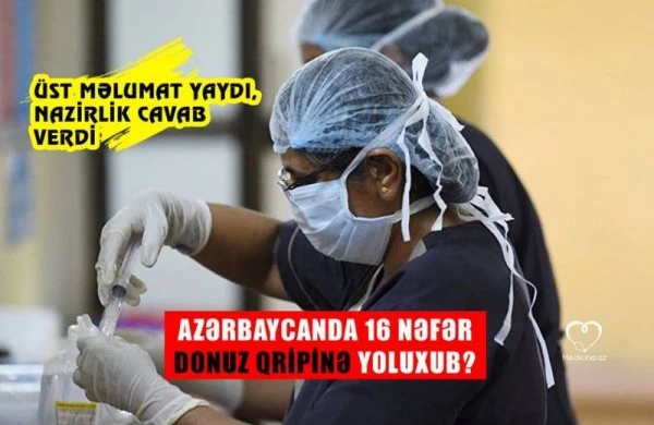 Azərbaycanda 16 nəfər "donuz qripi”nə yoluxdu