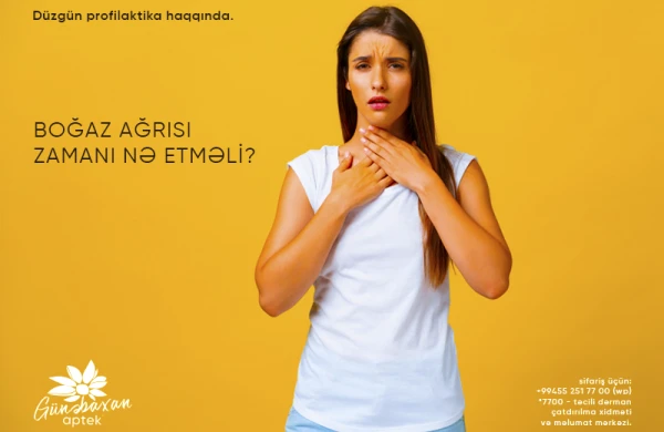 Boğaz ağrısı zamanı nə etməli?