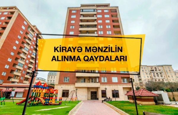 Kirayə mənzil almaq istəyənləri ən çox maraqlandıran — SUALLARA CAVABLAR