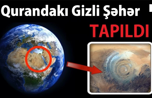 Qurandakı  gizli şəhər tapıldı: Oradakı insanlar niyə fərqlidir?