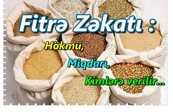 Fitrə zəkatı kimlərə verilməlidir ? - Məbləği,qaydası
