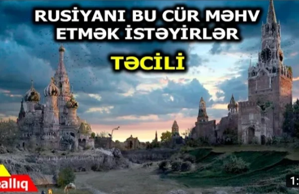 TƏCİLİ: Rusiyanı bu cür məhv etmək istəyirlər -VİDEO