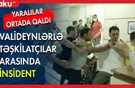 Valideynlərlə təşkilatçılar arasında insident: Yaralılar ortada qaldı
