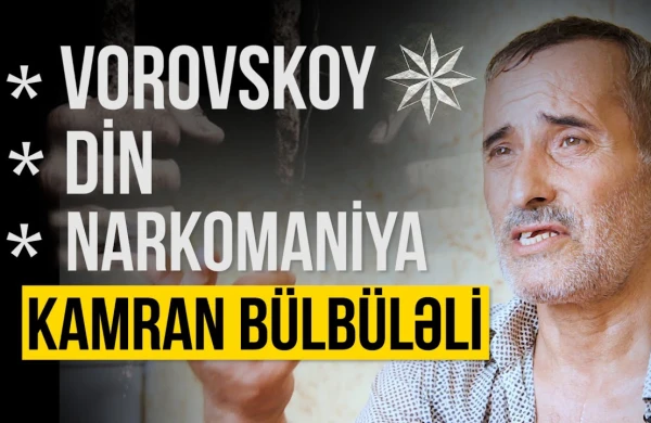 Lotu Mamedlə eyni türmədə olan Kamran Bülbülənin həyat hekayəsi