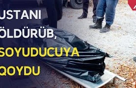 Ustanı öldürüb meyiti soyuduca qoydu - Azərbaycanda tükürpədici qətl