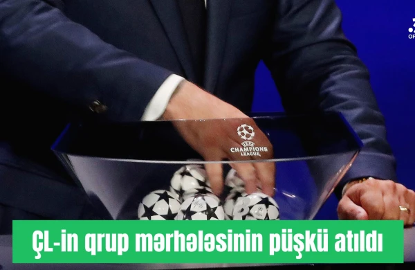 ÇL-də qrup mərhələsinin püşkü atıldı - SON DƏQİQƏ!