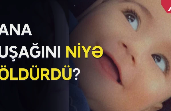 Bakıda ana 1 yaşlı uşağı necə öldürüb? - ŞOK TƏFƏRRÜAT+VİDEO