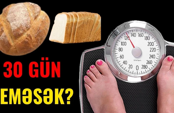 Baxın, 30 gün çörək yeməsək, nə olurmuş? - İNANILMAZ!