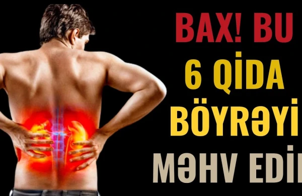 Bu qidalar böyrəkləri məhv edirmiş  - Görün,hansılardır +VİDEO