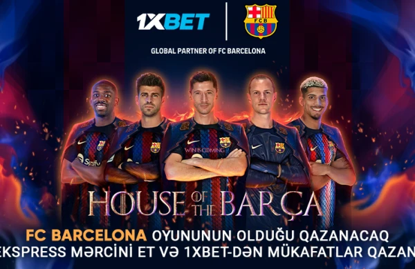 The House of the Barça: 1xBet`dən bu payızın səsli premyerası ilə tanış olun!