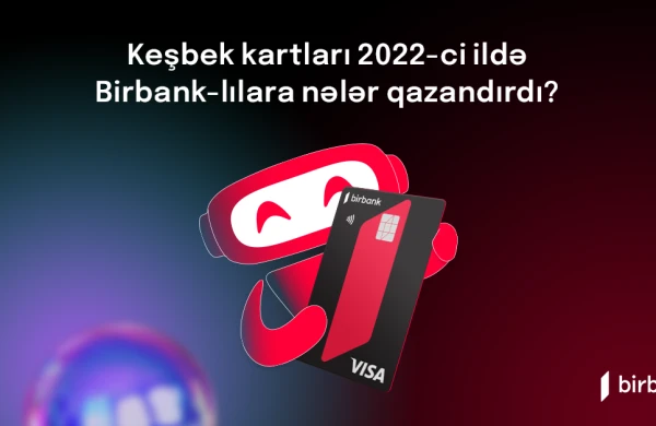 Birbank kartı sahibləri 2022-ci ildə 19 milyon manatdan çox keşbek əldə ediblər