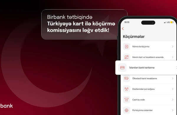 Birbank-la Türkiyəyə kart köçürmələri komissiyası ləğv olundu