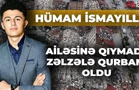 Ailəsinə qıymadı, zəlzələ qurbanı oldu - HÜMAM İSMAYILLININ HƏYATI