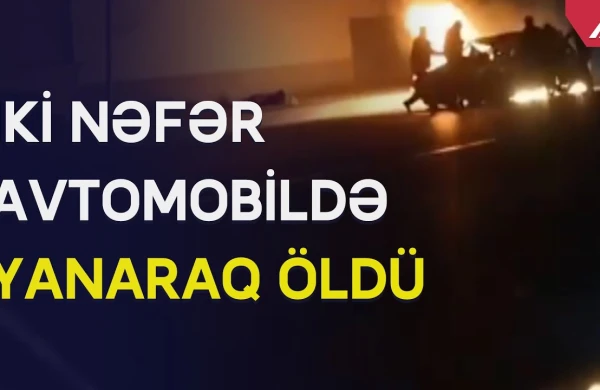 Bakıda maşında iki nəfərin yanıb öldüyü hadisənin videosu yayıldı
