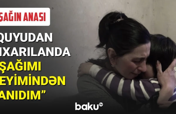 Övladı quyuya düşərək həlak olan anadan ürək dağlayan sözlər (VİDEO)